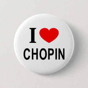I ❤️ CHOPIN I LOVE CHOPIN I HEART CHOPIN 6 CM ROUND BADGE