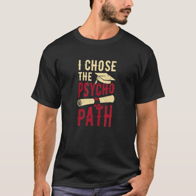 I Chose The Psycho Path Psychology Student Retro V T-Shirt (Front)