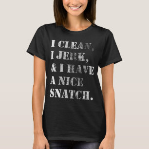 I clean, I jerk, lifing shirt