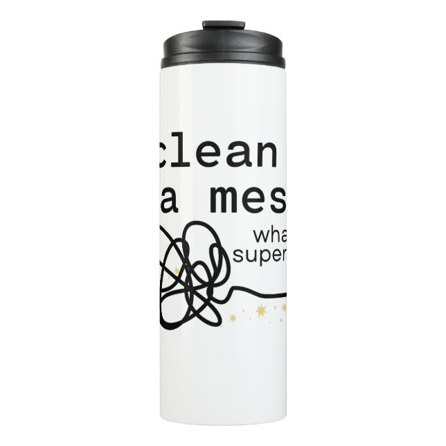 I Clean Up Data Messes Thermal Tumbler (Front)