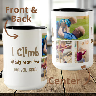 I Climb Daddy Worries Photo Mug