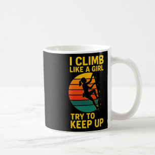 I Climb Like A Girl - Rock Climbing Silhouette _2 Coffee Mug