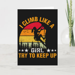 I Climb Like A Girl Try To Keep Up Climbing  Card