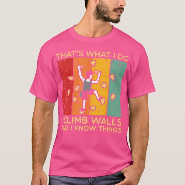 I Climb Walls And Know Things Retro Climbing Men W T-Shirt (Front)