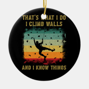 I Climb Walls I Know Things Vintage Rock Climbing  Ceramic Tree Decoration
