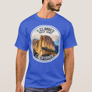 I Climbed Half Dome (Hiking )  T-Shirt