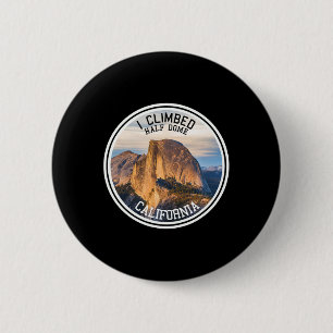 I Climbed Half Dome (hiking T Shirt)  6 Cm Round Badge