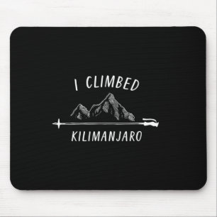 I Climbed Kilimanjaro Summit Mountain Climbing Nat Mouse Mat