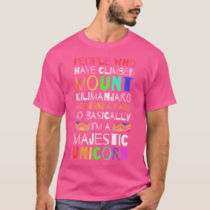I Climbed Mount Kilimanjaro So Im Basically A Unic T-Shirt