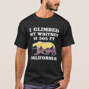 I Climbed Mount Whitney California 14505 Ft T-Shirt