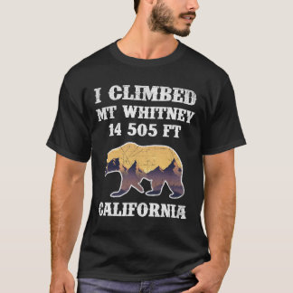 I Climbed Mount Whitney California 14505 Ft  T-Shirt