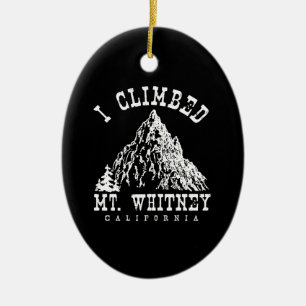 I Climbed Mt. Whitney California Ceramic Tree Decoration