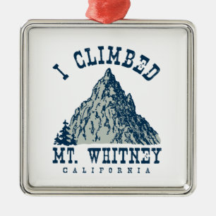I Climbed Mt. Whitney California Metal Tree Decoration