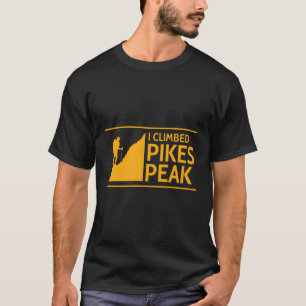I Climbed Pikes Peak T-Shirt
