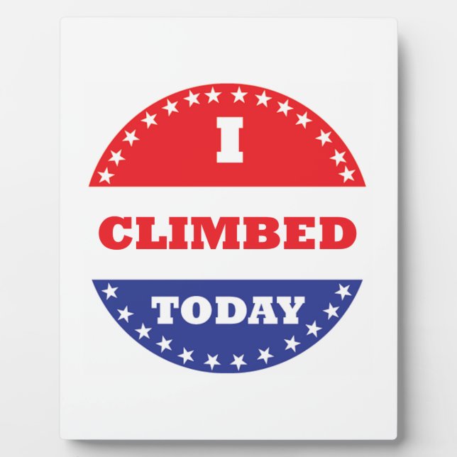 I Climbed Today Plaque (Front)
