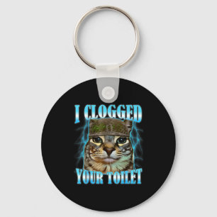 I clogged your toilet funny cat war meme brainrot key ring