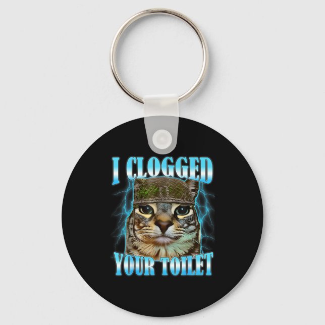 I clogged your toilet funny cat war meme brainrot  key ring (Front)