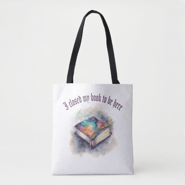 I closed my book to be here tote bag (Front)