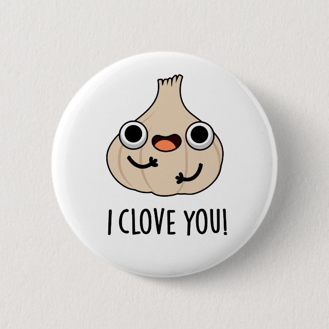 I Clove You Funny Spice Garlic Pun  6 Cm Round Badge (Front)