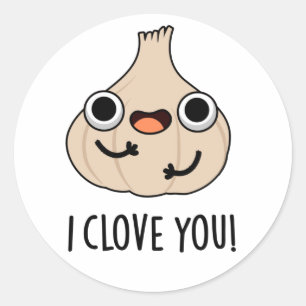I Clove You Funny Spice Garlic Pun  Classic Round Sticker