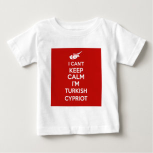 I Cnt Keep Calm Im Turkish Cypriot Baby T-Shirt