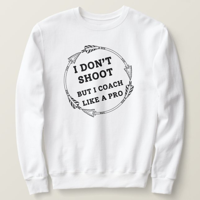 I Coach Like a Pro | Archery Dad Sweatshirt (Design Front)