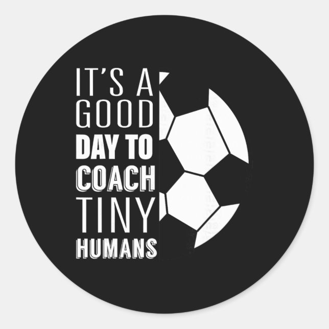 I Coach Tiny Humans Funny Soccer Coach Trainer Out Classic Round Sticker (Front)