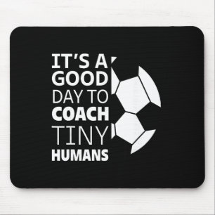 I Coach Tiny Humans Funny Soccer Coach Trainer Out Mouse Mat