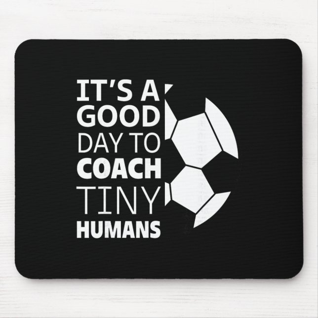 I Coach Tiny Humans Funny Soccer Coach Trainer Out Mouse Mat (Front)