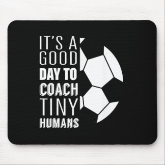 I Coach Tiny Humans Funny Soccer Coach Trainer Out Mouse Mat