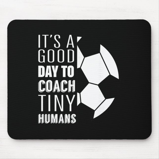 I Coach Tiny Humans Funny Soccer Coach Trainer Out Mouse Mat (Front)