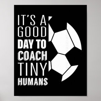 I Coach Tiny Humans Funny Soccer Coach Trainer Out Poster