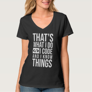 I Code And Know Things Programmer Phyton Java Code T-Shirt