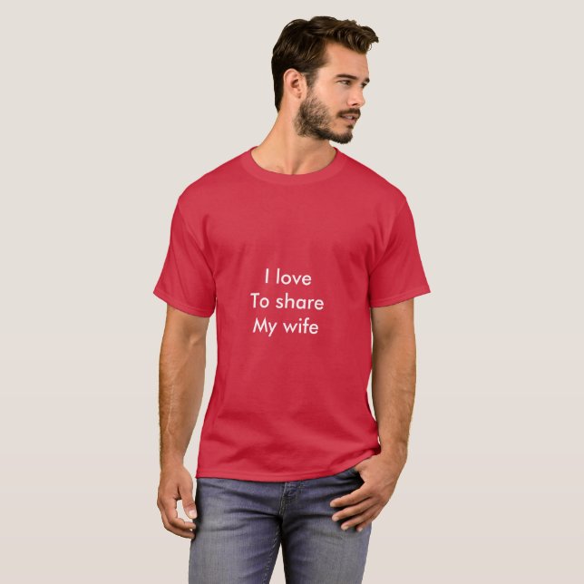 I coiled to share my wife T-Shirt (Front Full)