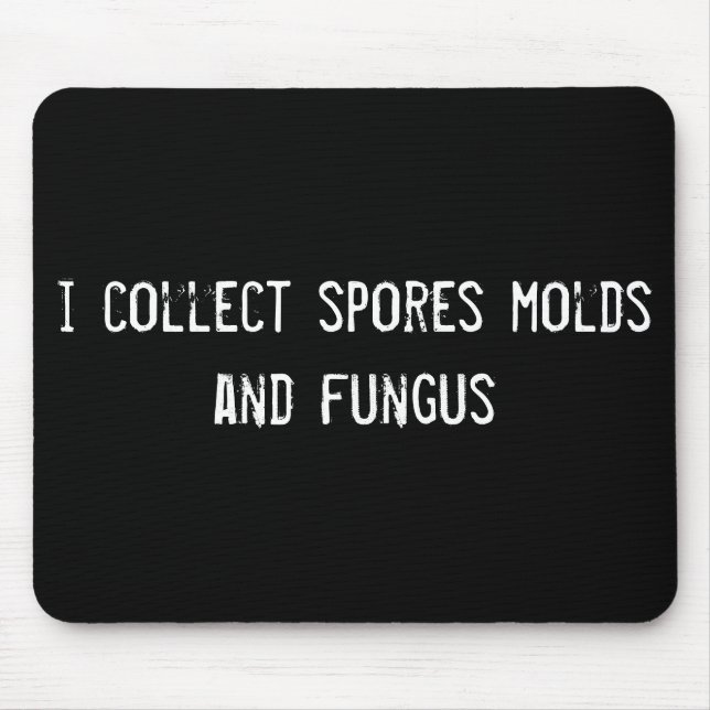 i collect spores molds and fungus mouse mat (Front)