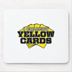 I Collect Yellow Cards Funny Soccer Mouse Mat