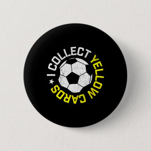 I Collect Yellow Cards, Funny Soccer Player Quote 6 Cm Round Badge