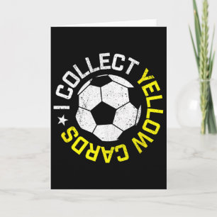 I Collect Yellow Cards, Funny Soccer Player Quote Card
