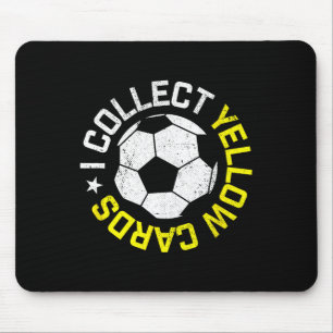 I Collect Yellow Cards, Funny Soccer Player Quote Mouse Mat