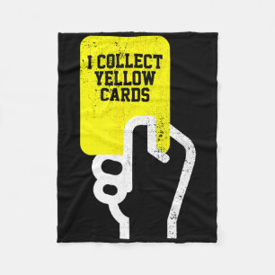I Collect Yellow Cards, Funny Soccer Player Saying Fleece Blanket