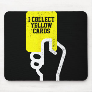 I Collect Yellow Cards, Funny Soccer Player Saying Mouse Mat