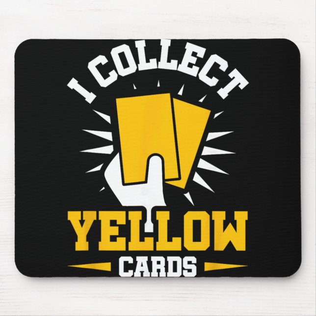I Collect Yellow Cards  Mouse Mat (Front)