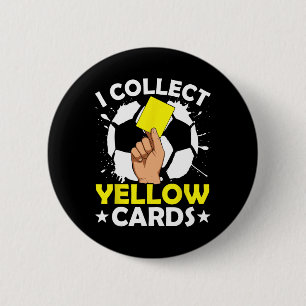 I Collect Yellow Cards Soccer  6 Cm Round Badge