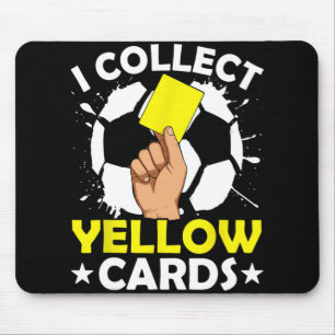 I Collect Yellow Cards Soccer Mouse Mat