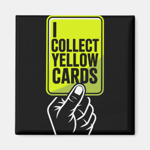 I Collect Yellow Cards Soccer Player Fan Goalie Fu Magnet