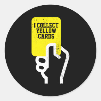 I Collect Yellow Cards Soccer Player Saying Classic Round Sticker