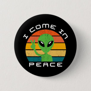 I Come In Peace  Alien  Space 6 Cm Round Badge