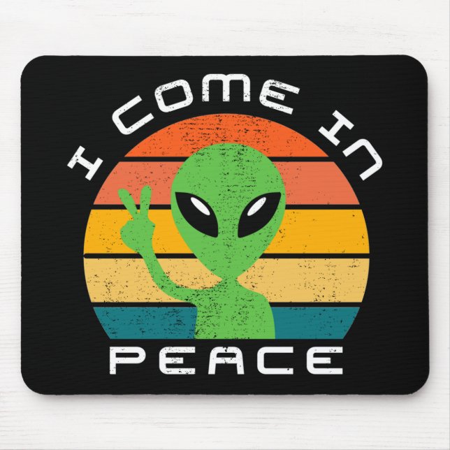 I Come In Peace  Alien  Space Mouse Mat (Front)