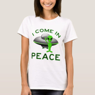 I COME IN PEACE - ALIEN T-Shirt