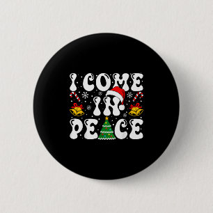 I Come In Peace Funny Couple Ugly Christmas Shirt 6 Cm Round Badge